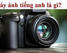 Máy Ảnh Đọc Tiếng Anh Là Gì